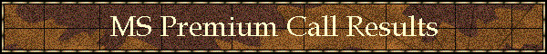 MS Premium Call Results